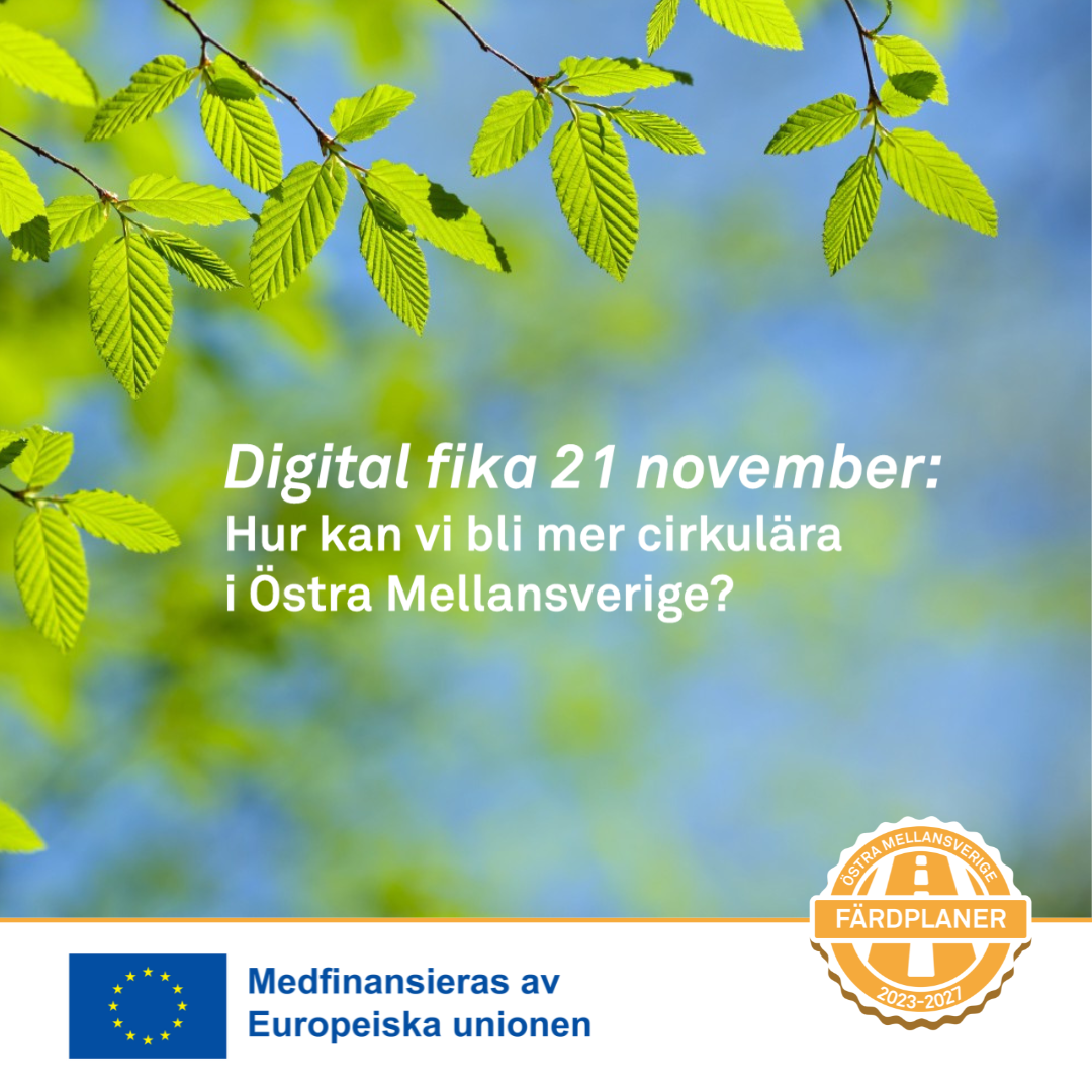 Text i bild: "Digital fika: Hur kan vi bli mer cirkulära i ÖMS." EU-loggan med texten "Medfinansieras av europeiska unionen".